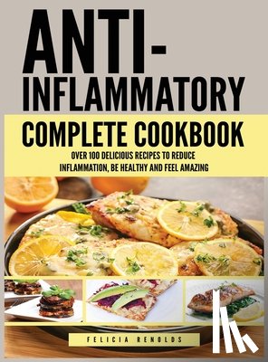 Renolds, Felicia - Anti Inflammatory Complete Cookbook