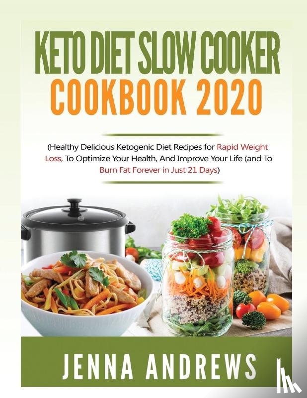 Andrews, Jenna - Keto Diet Slow Cooker Cookbook 2020