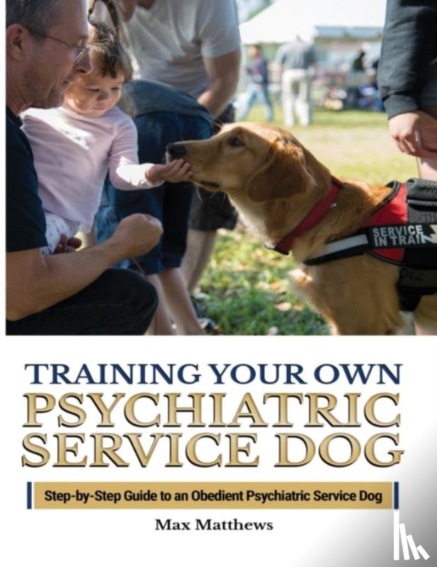 Matthews, Max - Training Your Psychiatric Service Dog