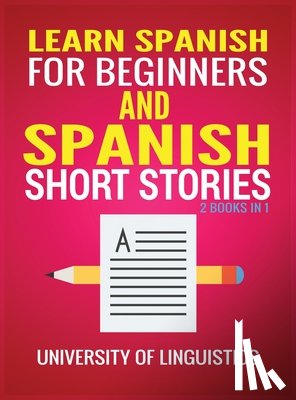 Linguistics, University of - Learn Spanish For Beginners AND Spanish Short Stories