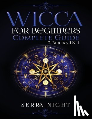 Night, Serra - Wicca For Beginners, Complete Guide