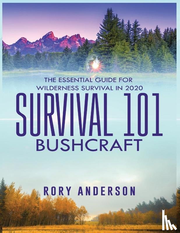 Anderson, Rory - Survival 101 Bushcraft