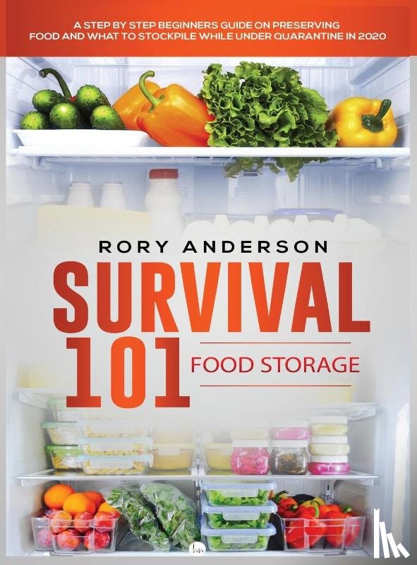 Anderson, Rory - Survival 101 Food Storage
