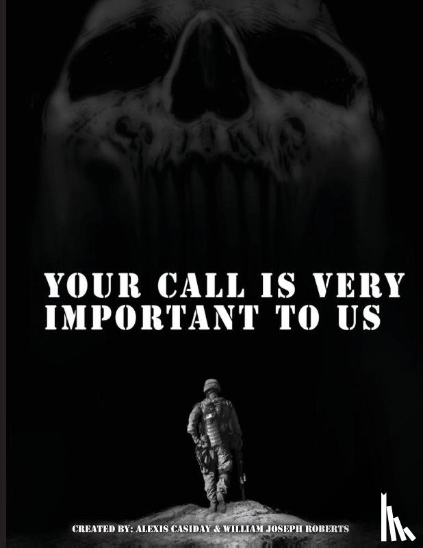 Casiday, Alexis, Roberts, William Joseph, Moores, Casey - Your Call is Very Important to Us