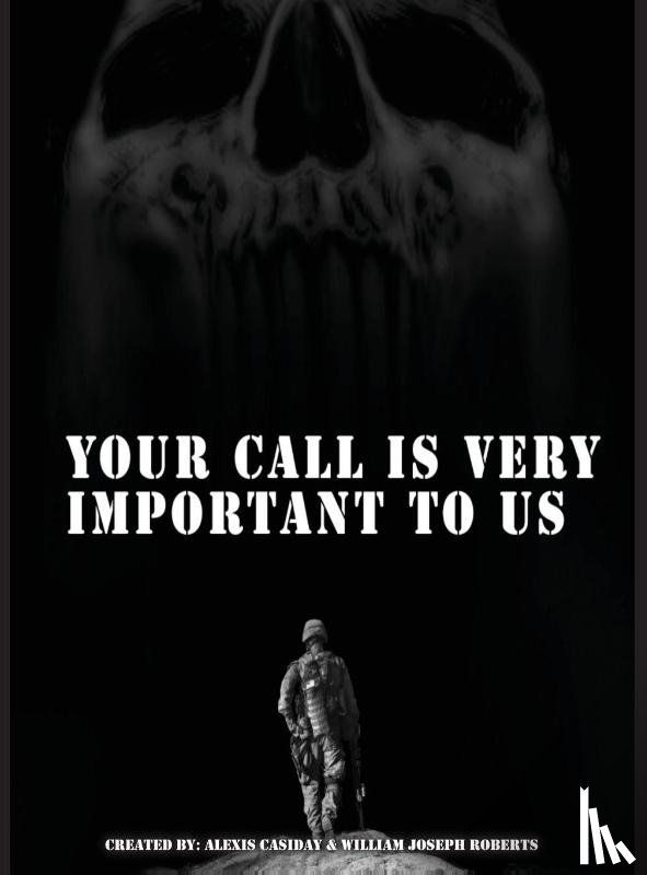 Casiday, Alexis, Roberts, William Joseph, Moores, Casey - Your Call is Very Important to Us
