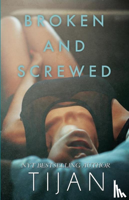 Tijan - Broken & Screwed