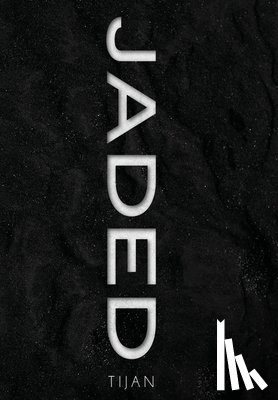 Tijan - Jaded (Jaded Series Book 1 Hardcover)
