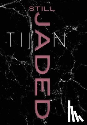 Tijan - Still Jaded (Jaded Series Book 2 Hardcover)