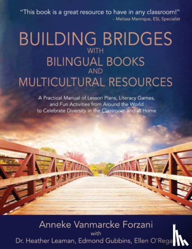 Forzani, Anneke Vanmarcke, Leaman, Heather, Gubbins, Edmond - Building Bridges with Bilingual Books and Multicultural Resources