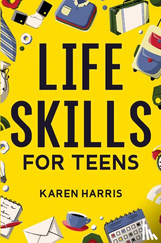 Harris, Karen - Life Skills for Teens