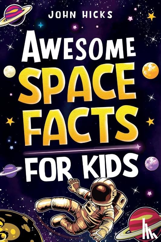 Hicks, John - Awesome Space Facts for Kids