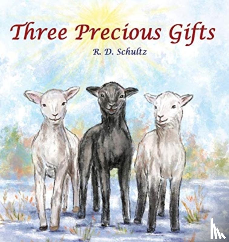 Schultz, R D - Three Precious Gifts