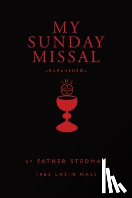 Stedman, Joseph F. - My Sunday Missal: 1962 Latin Mass