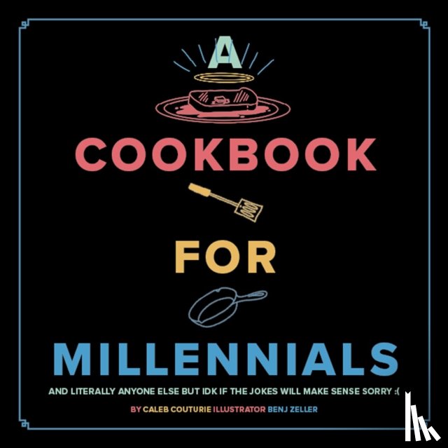 Couturie, Caleb - A Cookbook for Millennials