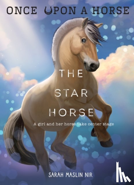 Maslin Nir, Sarah - The Star Horse (Once Upon a Horse #3)