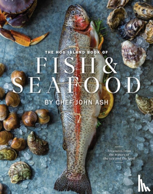 Ash, John - The Hog Island Book of Fish & Seafood