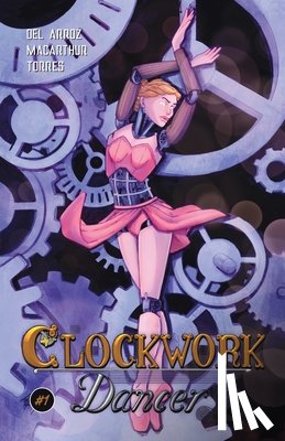 Del Arroz, Jon - Clockwork Dancer Issue #1