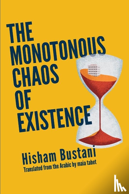 Bustani, Hisham - The Monotonous Chaos of Existence