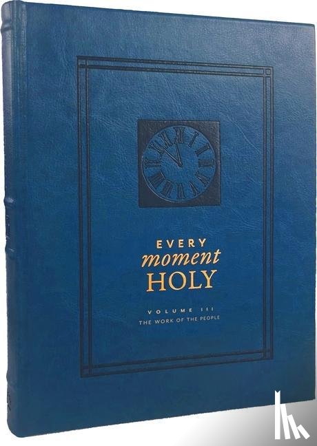 McKelvey, Douglas Kaine - McKelvey, D: Every Moment Holy, Volume III (Hardcover)