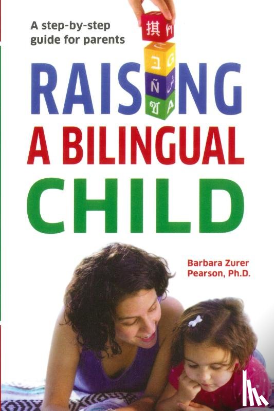 Pearson, Barbara Zurer - Raising A Bilingual Child