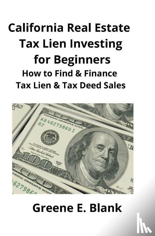 Blank, Greene - California Real Estate Tax Lien Investing for Beginners