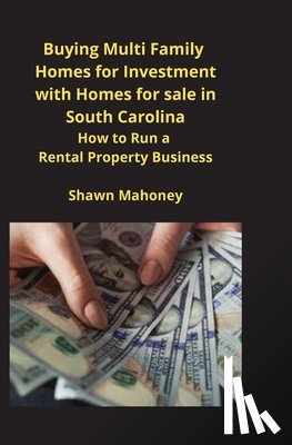 Mahoney, Shawn - Buying Multi Family Homes for Investment with Homes for sale in South Carolina