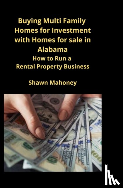 Mahoney, Shawn - Buying Multi Family Homes for Investment with Homes for sale in Alabama