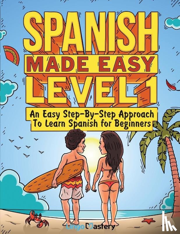 Lingo Mastery - Spanish Made Easy Level 1