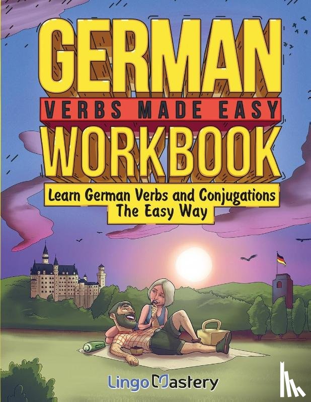 Lingo Mastery - German Verbs Made Easy Workbook