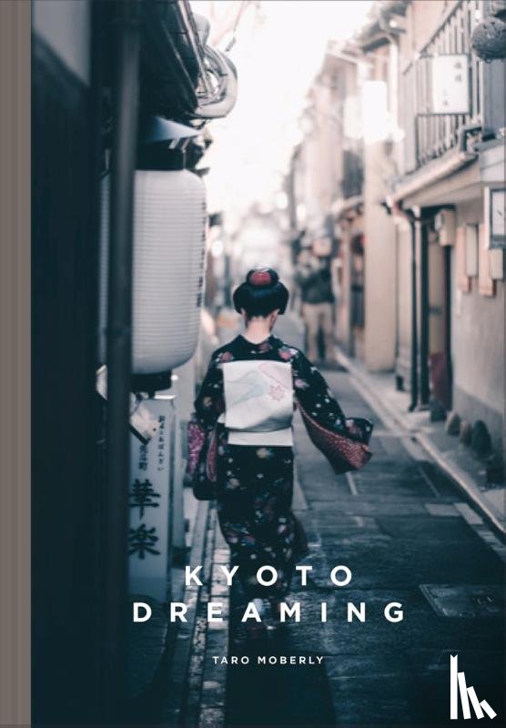 Moberly, Taro - Kyoto Dreaming