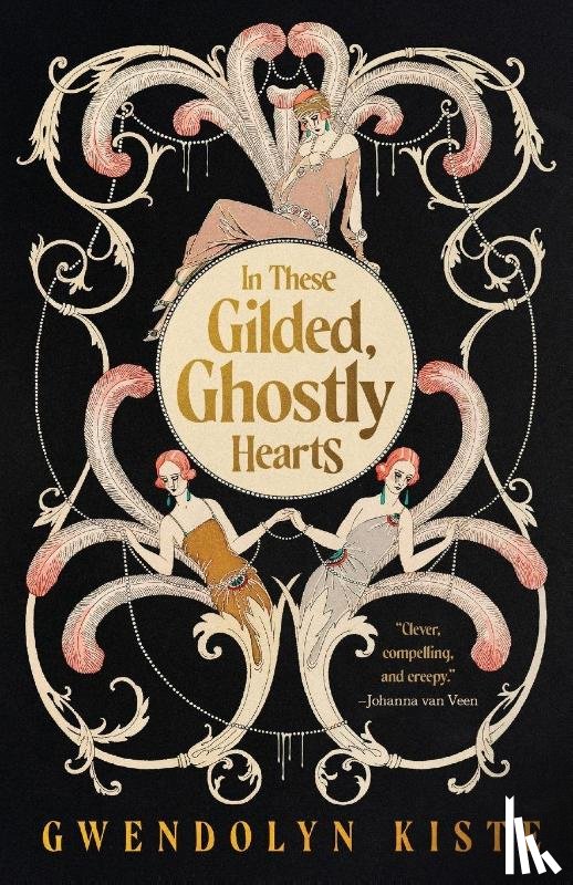Kiste, Gwendolyn - Kiste, G: In These Gilded, Ghostly Hearts