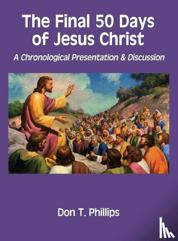 Phillips, Don T - The Final 50 Days of Jesus Christ
