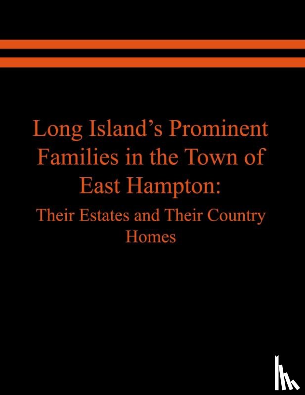 Spinzia, Raymond E, Spinzia, Judith A - Long Island's Prominent Families in the Town of East Hampton