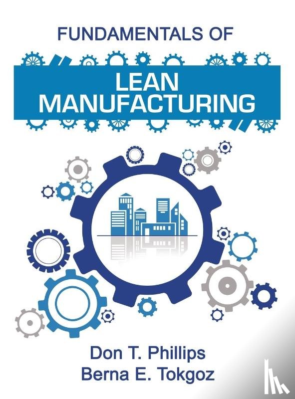 Phillips, Don T, Tokgoz, Berna E - Fundamentals of Lean Manufacturing