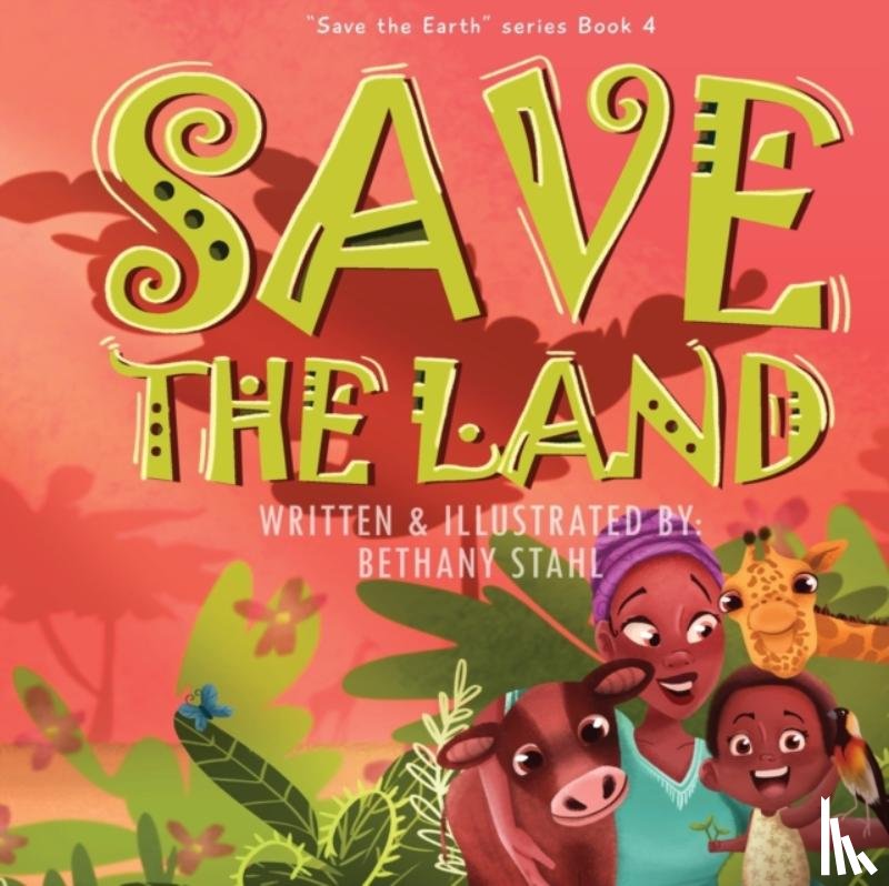 Stahl, Bethany - Save the Land