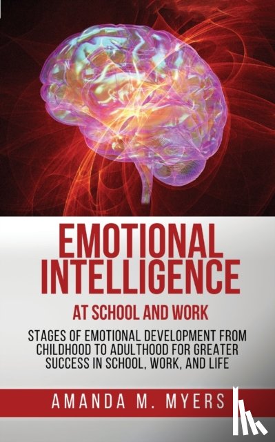 Myers, Amanda M - Emotional Intelligence at School and Work