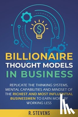 Stevens, R - Billionaire Thought Models in Business