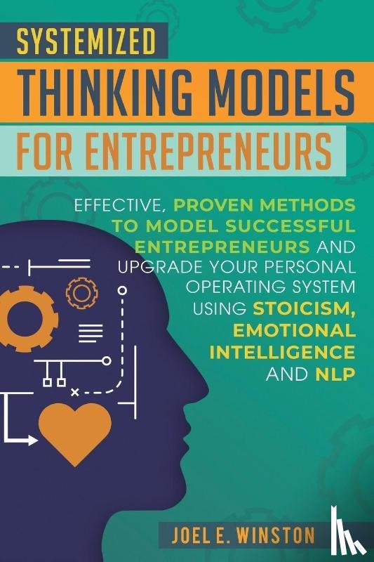 Winston, Joel E - Systemized Thinking Models for Entrepreneurs