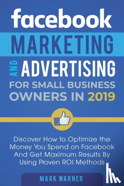 Warner, Mark - Facebook Marketing and Advertising for Small Business Owners