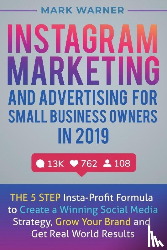 Warner, Mark - Instagram Marketing and Advertising for Small Business Owners in 2019