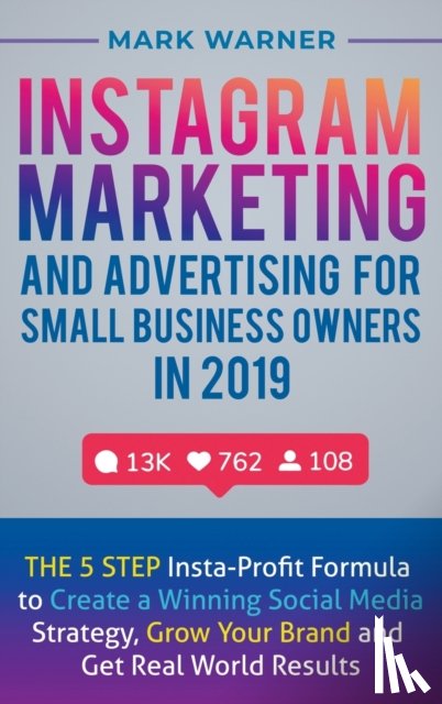 Warner, Mark - Instagram Marketing and Advertising for Small Business Owners in 2019