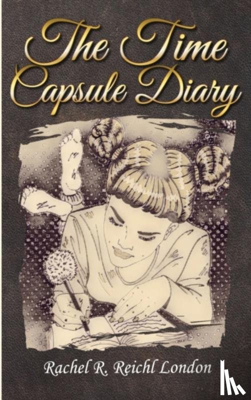 Reichl London, Rachel R - The Time Capsule Diary