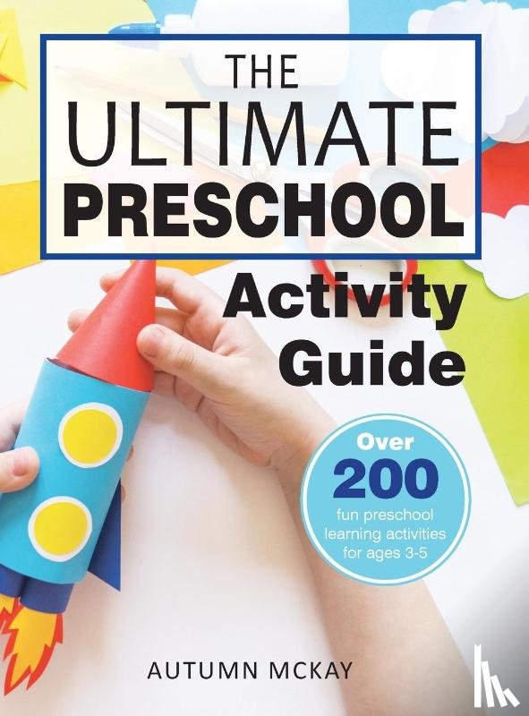 McKay, Autumn - The Ultimate Preschool Activity Guide