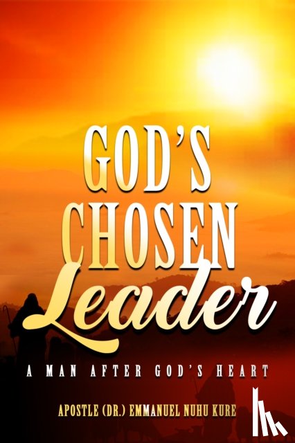 Kure, Emmanuel Nuhu - God's Chosen Leader