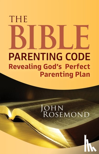 Rosemond, John - The Bible Parenting Code