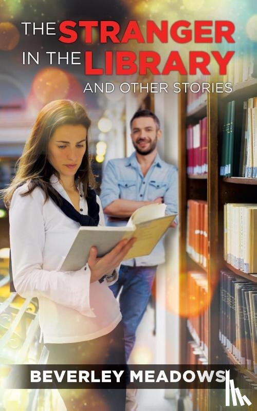 Meadows, Beverley - The Stranger in the Library and other Stories