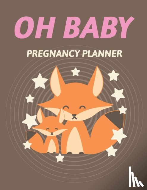 Larson, Patricia - Oh Baby Pregnancy Planner