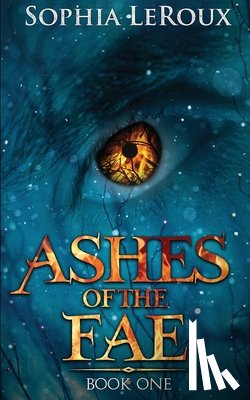 LeRoux, Sophia - Ashes of the Fae