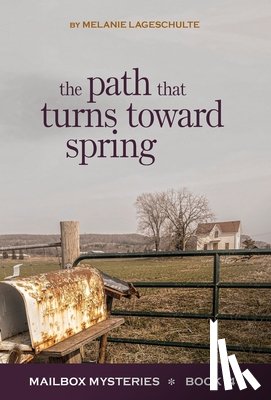 Lageschulte, Melanie - The Path That Turns Toward Spring
