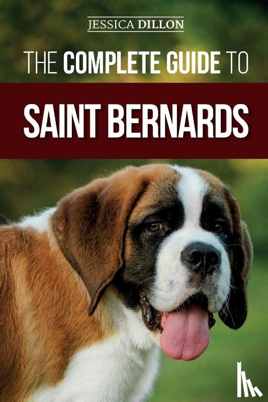 Dillon, Jessica - The Complete Guide to Saint Bernards